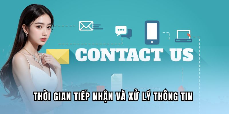 Thời gian tiếp nhận và xử lý thông tin sau khi bạn liên hệ 79KING