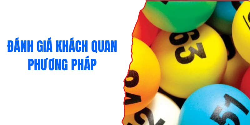 Đánh giá khách quan về phương pháp