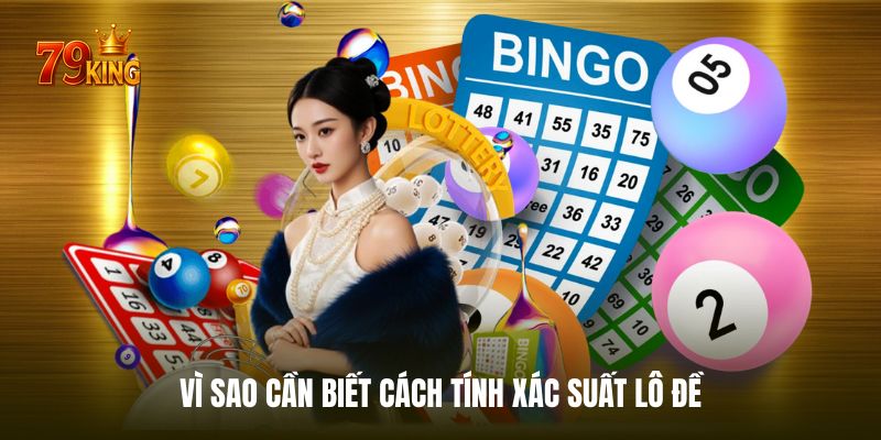 Tầm quan trọng khi tính xác suất trong lô đề chuyên nghiệp
